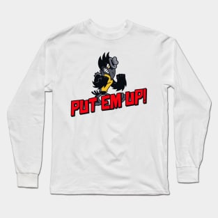 PUT EM UP Long Sleeve T-Shirt